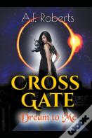 Cross Gate (Dream To Me)