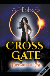 Cross Gate (Dream To Me)