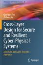 Cross-Layer Design For Secure And Resilient Cyber-Physical Systems - Preview