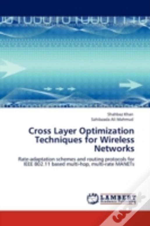 Cross Layer Optimization Techniques For Wireless Networks