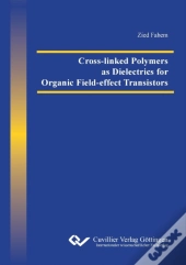 Cross-Linked Polymers As Dielectrics For Organic Field-Effect Transistors