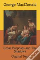 Cross Purposes And The Shadows
