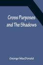 Cross Purposes And The Shadows - Preview