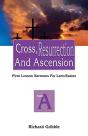 Cross, Resurrection, And Ascension - Preview