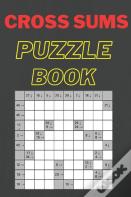 Cross Sums Puzzle Book