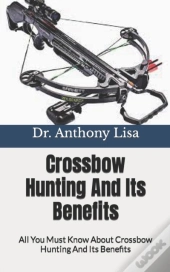 Crossbow Hunting And Its Benefits