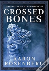 Crossed Bones: The Relicant Chronicles B