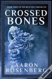 Crossed Bones: The Relicant Chronicles B