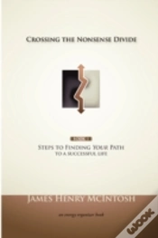 Capa do artigo Crossing The Nonsense Divide: Steps To Finding Your Path To A Successful Life