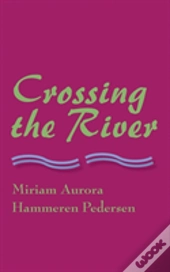 Crossing The River