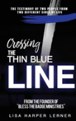 Crossing The Thin Blue Line