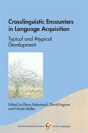 Crosslinguistic Encounters In Language Acquisition - Preview