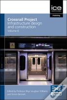 Crossrail Project: Infrastructure Design And Construction Volume 6