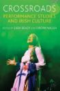 Crossroads: Performance Studies And Irish Culture - Preview