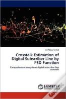 Crosstalk Estimation Of Digital Subscriber Line By Psd Function
