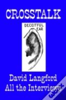 Crosstalk: Interviews Conducted By David Langford