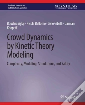 Crowd Dynamics By Kinetic Theory Modeling