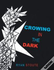 Crowing In The Dark