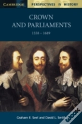 Crown And Parliaments, 1558â€“1689