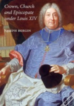 Capa do artigo Crown, Church And Episcopate Under Louis Xiv