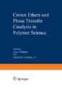 Crown Ethers And Phase Transfer Catalysis In Polymer Science - Preview