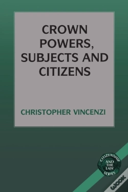 Capa do artigo Crown Powers, Subjects And Citizens