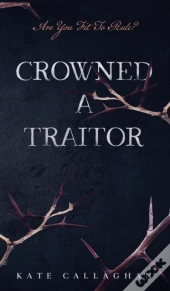 Crowned A Traitor