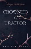 Crowned A Traitor