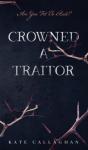 Crowned A Traitor - Preview