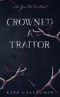 Crowned A Traitor - Preview