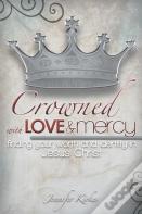 Crowned With Love And Mercy