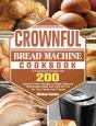 Crownful Bread Machine Cookbook - Preview