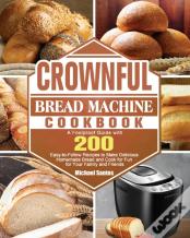 Crownful Bread Machine Cookbook