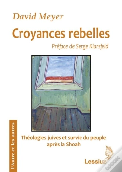 Capa do artigo Croyances Rebelles ; Théologies Juives Et Survie Du Peuple Après La Shoah