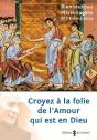 Croyez À La Folie De L'Amour Qui Est En Dieu - Preview