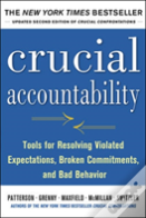 Crucial Accountability: Tools For Resolving Violated Expectations, Broken Commitments, And Bad Behavior, Second Edition ( Paperback)
