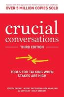 Crucial Conversations: Tools For Talking When Stakes Are High, Third Edition