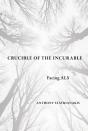 Crucible Of The Incurable - Preview