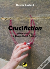 Capa do artigo Crucifiction : Bains De Sang À Bourg-Saint-Andéol
