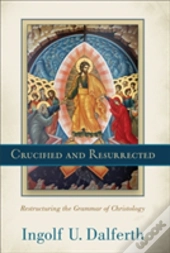 Crucified And Resurrected