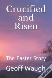 Crucified And Risen