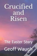Crucified And Risen