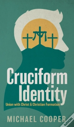 Capa do artigo Cruciform Identity: Union With Christ An