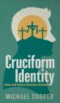Cruciform Identity: Union With Christ An - Preview
