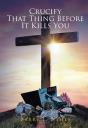 Crucify That Thing Before It Kills You - Preview
