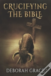 Crucifying The Bible