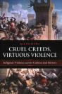 Cruel Creeds, Virtuous Violence - Preview