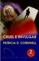 Cruel e Invulgar