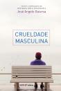 Crueldade Masculina - Preview