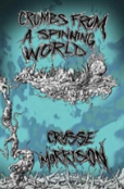 Crumbs From A Spinning World